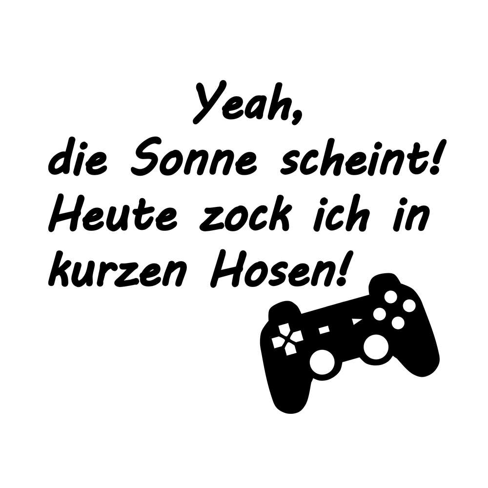 Tasse »Heut zock ich in kurzen Hosen«